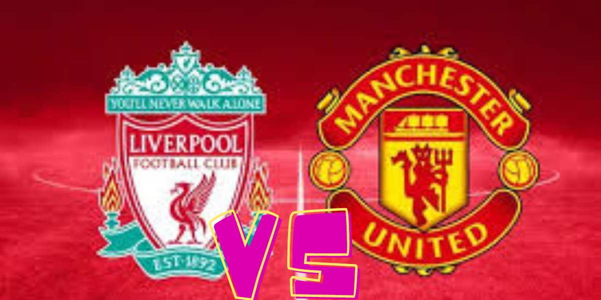 Liverpool vs Manchester United